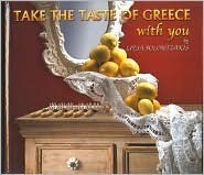 Take the Taste of Greece with you,By Litsa Bolontzakis